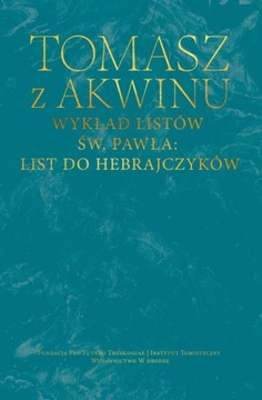 Dzieła wszystkie, t. 68, Wykład listów św. Pawła: List do Hebrajczyków