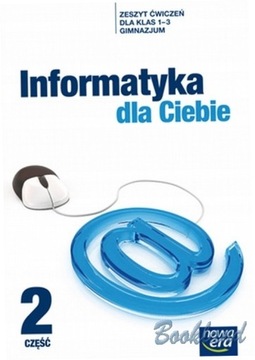 Informatyka dla ciebie Gimnazjum kl. 1-3 ćwiczenia