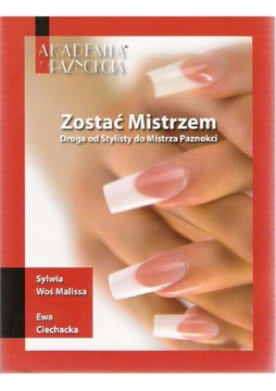 Zostać mistrzem - Akademia paznokcia