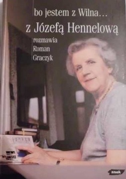 Bo jestem z Wilna... Józefa Hennelowa GraczyK