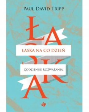 Łaska na co dzień - Paul David Tripp