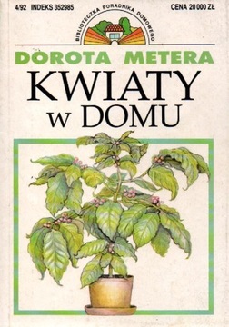 Kwiaty w domu. DOROTA METERA