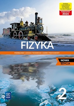FIZYKA 2 PODRĘCZNIK ZAKRES PODSTAWOWY WSIP NOWA Edycja 2024 LO LICEUM