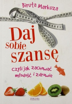 DAJ SOBIE SZANSĘ Biruta Markuza