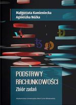 Podstawy rachunkowości. Zbiór zadań Małgorzata Kamieniecka, Agnieszka Nóżka
