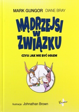 Mądrzejsi w związku, czyli jak nie być osłem
