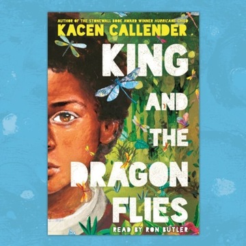 King and the Dragonflies - Callender, Kacen
