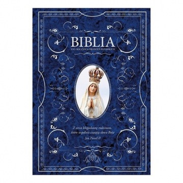 BIBLIA DOMOWA ROCZNICOWA Z OKAZJI OBJAWIEŃ FATIMSKICH,PISMO ŚWIĘTE ST I NT