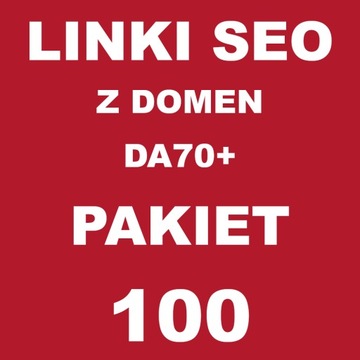 Linki SEO z domen DA70+ 100 LINKÓW Pozycjonowanie