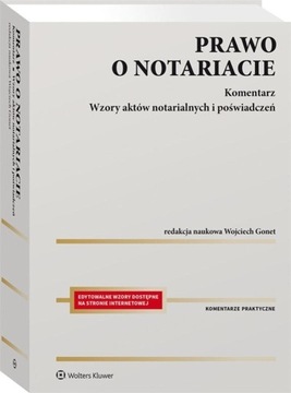 PRAWO O NOTARIACIE. KOMENTARZ, WOJCIECH GONET