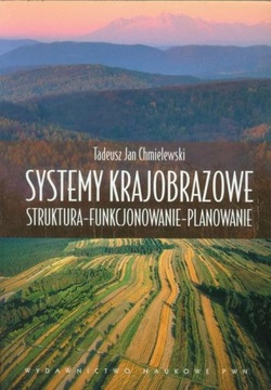 Systemy krajobrazowe Chmielewski Tadeusz Jan PWN