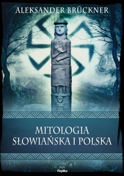 MITOLOGIA SŁOWIAŃSKA I POLSKA A. Brückner