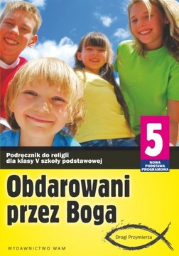 RELIGIA podręcznik OBDAROWANI PRZEZ BOGA kl 5 WAM