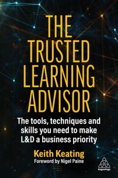 The Trusted Learning Advisor: The Tools, Techniques and Skills You Need to