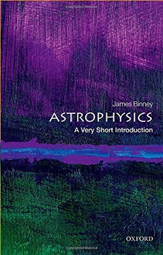 Astrophysics: A Very Short Introduction Binney