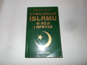 Cywilizacja islamu w Azji i Afryce Marek M. Dziekan