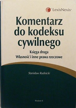 KOMENTARZ DO KODEKSU CYWILNEGO S. RUDNICKI