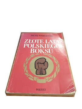 Złote lata polskiego boksu Jacek Wasilewski