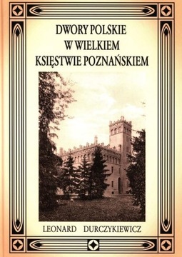 DWORY POLSKIE W WIELKIM KSIĘSTWIE POZNAŃSKIEM