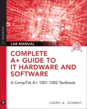 Complete A+ Guide to IT Hardware and Software Lab Manual CHERYL A. SCHMIDT