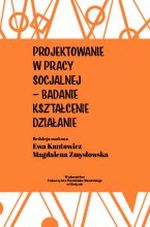 PROJEKTOWANIE W PRACY SOCJALNEJ BADANIE KSZTAŁCENIE DZIAŁANIE