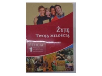 Religia Żyję Twoją miłością GIMN kl.3 podręcznik