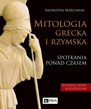 MITOLOGIA GRECKA I RZYMSKA MARCINIAK KATRZYNA