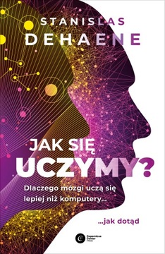 Jak się uczymy Stanislas Dehaene - wyd. 2