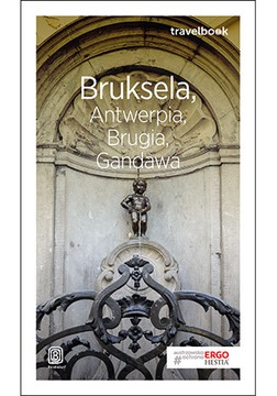 Bruksela, Antwerpia, Brugia, Gandawa. Travelbook