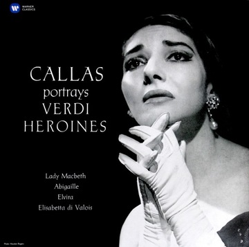MARIA CALLAS: VERDI: CALLAS PORTRAYS VERDI HEROINE