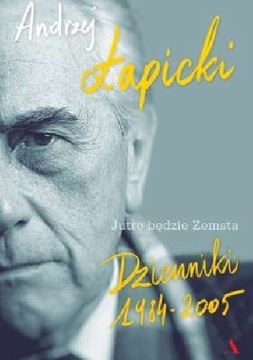 JUTRO BĘDZIE ZEMSTA - ANDRZEJ ŁAPICKI Dzienniki