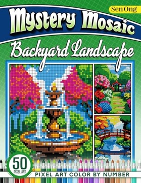 Ong, Sen Backyard Landscape Mystery Mosaics Color by Number: 50 Enchanting
