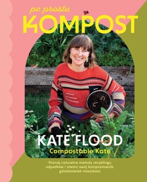 PO PROSTU KOMPOST - Kate Flood (KSIĄŻKA)