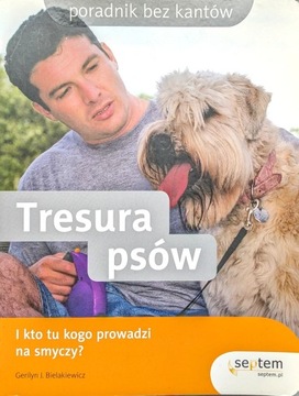 Tresura psów poradnik bez kantów Gerilyn J. Bielakiewicz