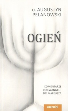 Ogień Komentarze...o. Augustyn Pelanowski Paganini