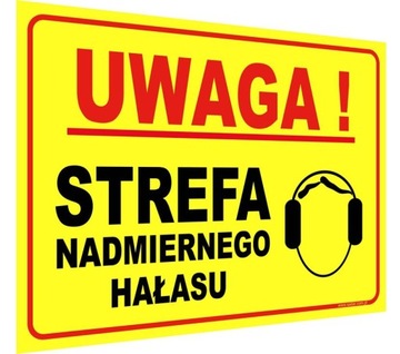Tablica UWAGA STREFA NADMIERNEGO HAŁASU