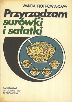Przyrządzam surówki i sałatki, Wanda Piotrowiakowa