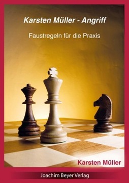 Karsten Müller - Angriff: Faustregeln für die Praxis - Müller, Karsten