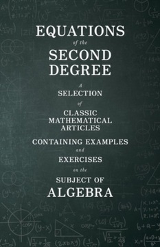 Equations of the Second Degree - A Selection of Classic Mathematical Articl