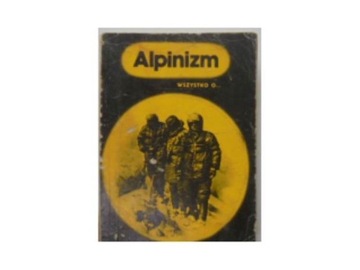 Alpinizm wszystko o... - J.Nyka