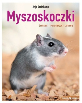MYSZOSKOCZKI ŻYWIENIE PIELĘGNACJA ZDROWIE