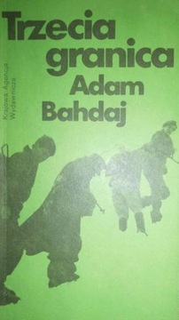 Trzecia granica Adam Bahdaj tom 3