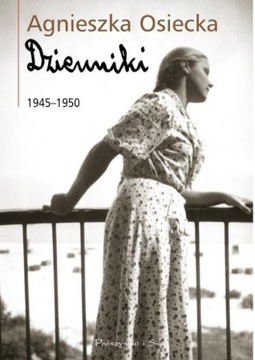 Dzienniki 1945-1950 Agnieszka Osiecka NOWA