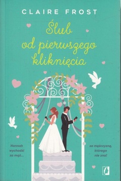 Ślub od pierwszego kliknięcia Claire Frost
