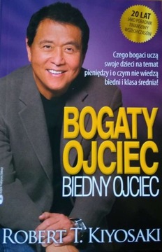 BOGATY OJCIEC BIEDNY OJCIEC - Kiyosaki Robert T