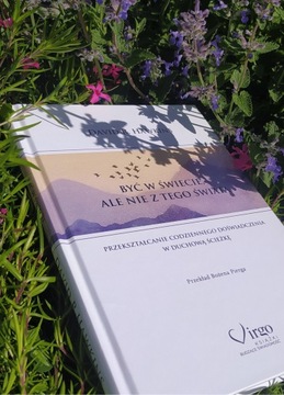 BYĆ W ŚWIECIE, ALE NIE Z TEGO ŚWIATA