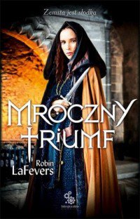 Mroczny triumf Robin LaFevers NOWA