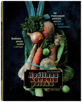 ROŚLINNA KUCHNIA POLSKA, IDA KULAWIK