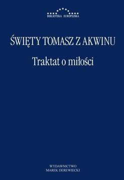 TRAKTAT O MIŁOŚCI, ŚWIĘTY TOMASZ Z AKWINU