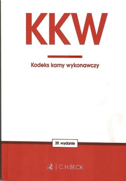 KKW kodeks karny wykonawczy 39 wydanie C.H.BECK